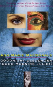 Goodnight Desdemona (Good Morning Juliet) by Ann-Marie MacDonald