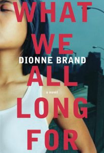 What We All Long For by Dionne Brand